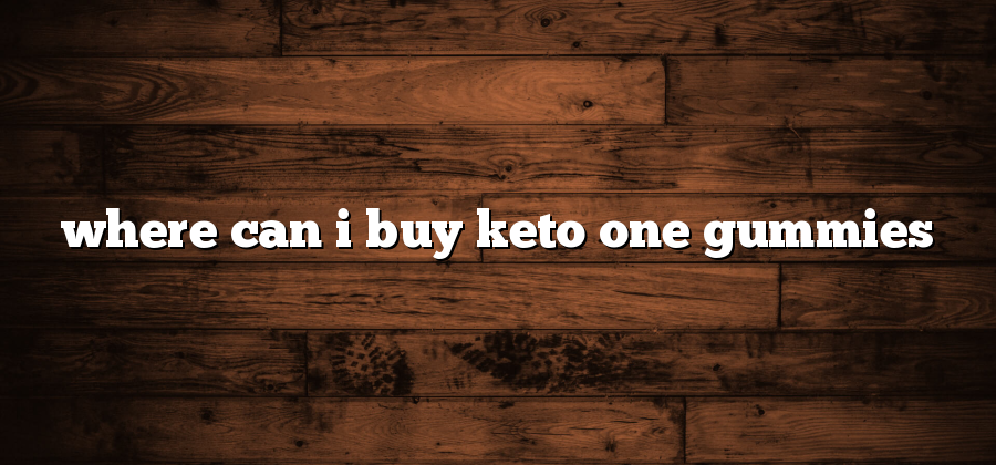 where can i buy keto one gummies