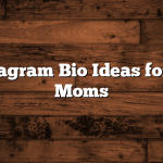 Best Instagram Bio Ideas for Modern Moms
