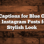 200+ Captions for Blue Outfits: Perfect Instagram Posts for Your Stylish Look