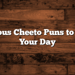 30 Hilarious Cheeto Puns to Spice Up Your Day