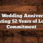 52nd Wedding Anniversary: Celebrating 52 Years of Love and Commitment