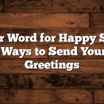 Another Word for Happy Sunday: Creative Ways to Send Your Sunday Greetings