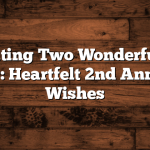 Celebrating Two Wonderful Years Together: Heartfelt 2nd Anniversary Wishes