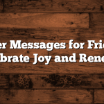 Easter Messages for Friends: Celebrate Joy and Renewal