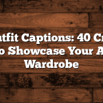 Fall Outfit Captions: 40 Creative Ways to Showcase Your Autumn Wardrobe