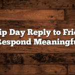 Friendship Day Reply to Friend: How to Respond Meaningfully