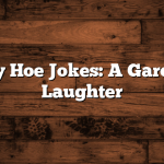 Funny Hoe Jokes: A Garden of Laughter