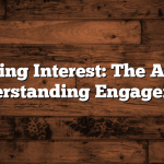 Gaging Interest: The Art of Understanding Engagement