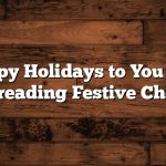 Happy Holidays to You Too: Spreading Festive Cheer