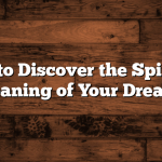 How to Discover the Spiritual Meaning of Your Dreams