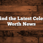 How to Find the Latest Celebrity Net Worth News