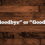 Is It “Goodbye” or “Good Bye”?