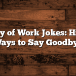 Last Day of Work Jokes: Hilarious Ways to Say Goodbye