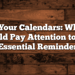 Mark Your Calendars: Why You Should Pay Attention to This Essential Reminder