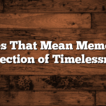 Names That Mean Memory: A Reflection of Timelessness