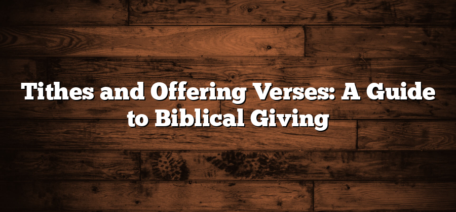 Tithes and Offering Verses: A Guide to Biblical Giving