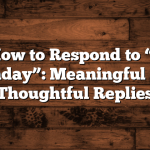 Title: How to Respond to “Happy Sunday”: Meaningful and Thoughtful Replies