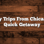 Top Day Trips From Chicago for a Quick Getaway