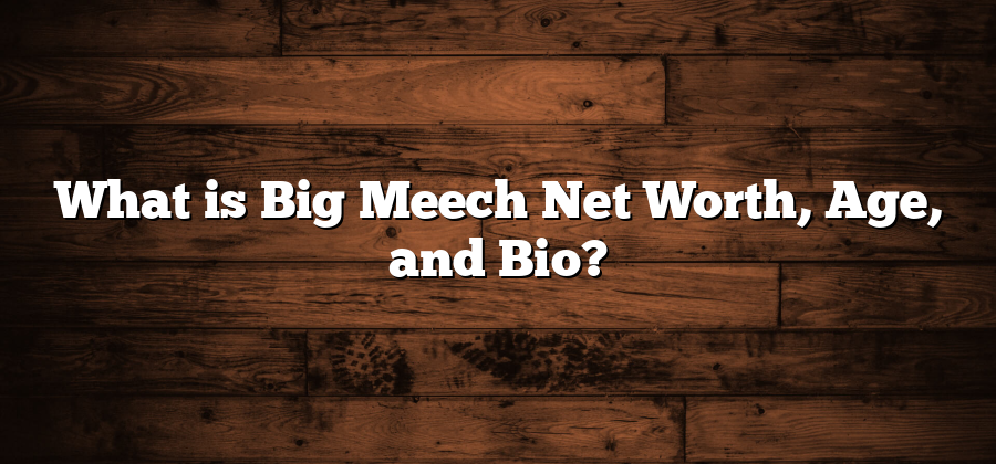 What is Big Meech Net Worth, Age, and Bio?