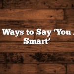 20 Other Ways to Say ‘You Are Very Smart’