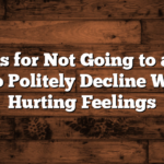 Excuses for Not Going to a Party: How to Politely Decline Without Hurting Feelings