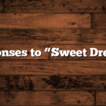 Responses to “Sweet Dreams”