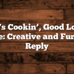 What’s Cookin’, Good Lookin’ Response: Creative and Fun Ways to Reply