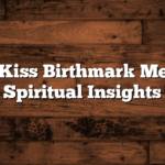 Angel Kiss Birthmark Meaning: Spiritual Insights