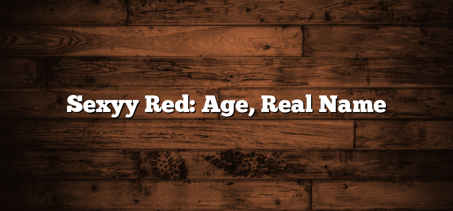 Sexyy Red: Age, Real Name