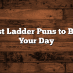 The Best Ladder Puns to Brighten Your Day