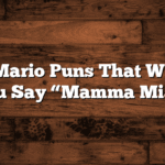 Top 50 Mario Puns That Will Make You Say “Mamma Mia!”
