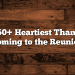 Explore 50+ Heartiest Thank You for Coming to the Reunion